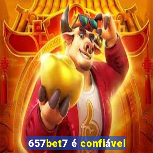 657bet7 é confiável